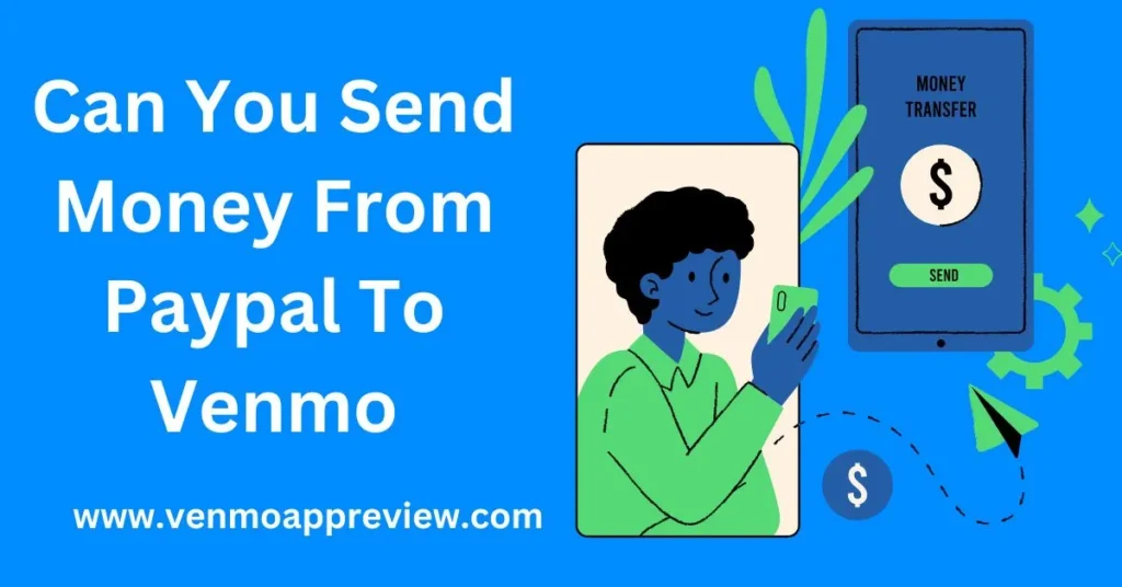 Can You Send Money From Paypal To Venmo