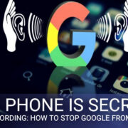 your phone is secretly always recording how to stop google from listening